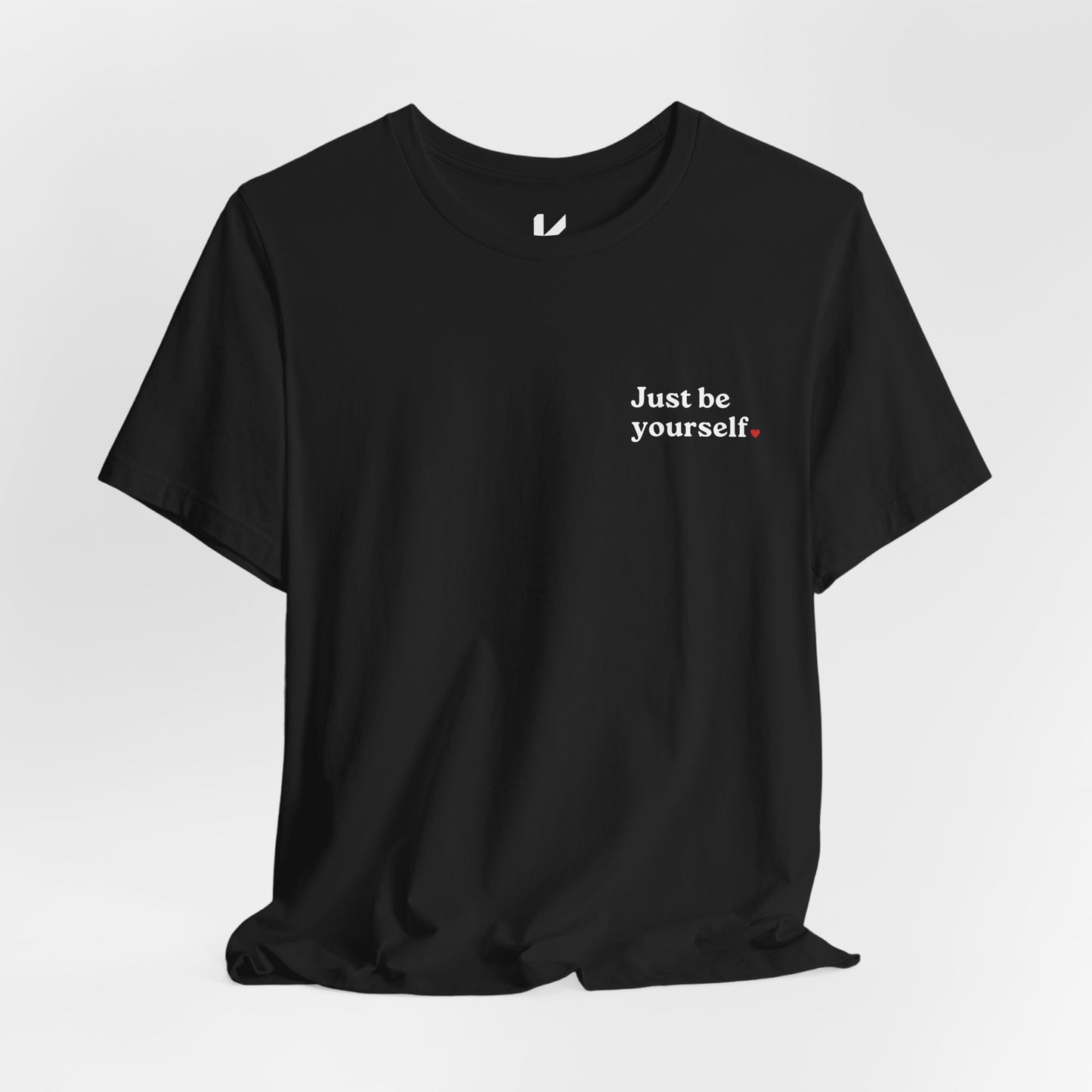Just be Yourself T-Shirt