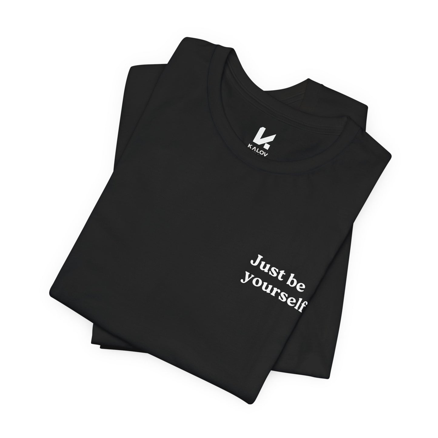 Just be Yourself T-Shirt