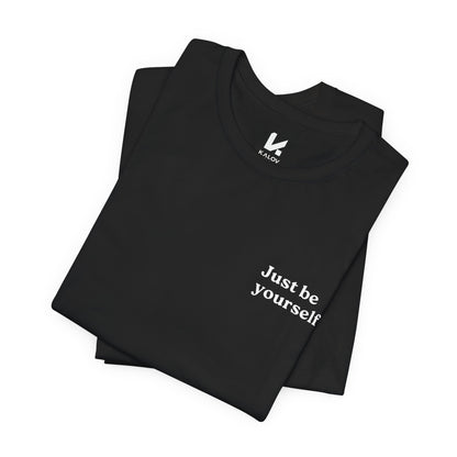 Just be Yourself T-Shirt