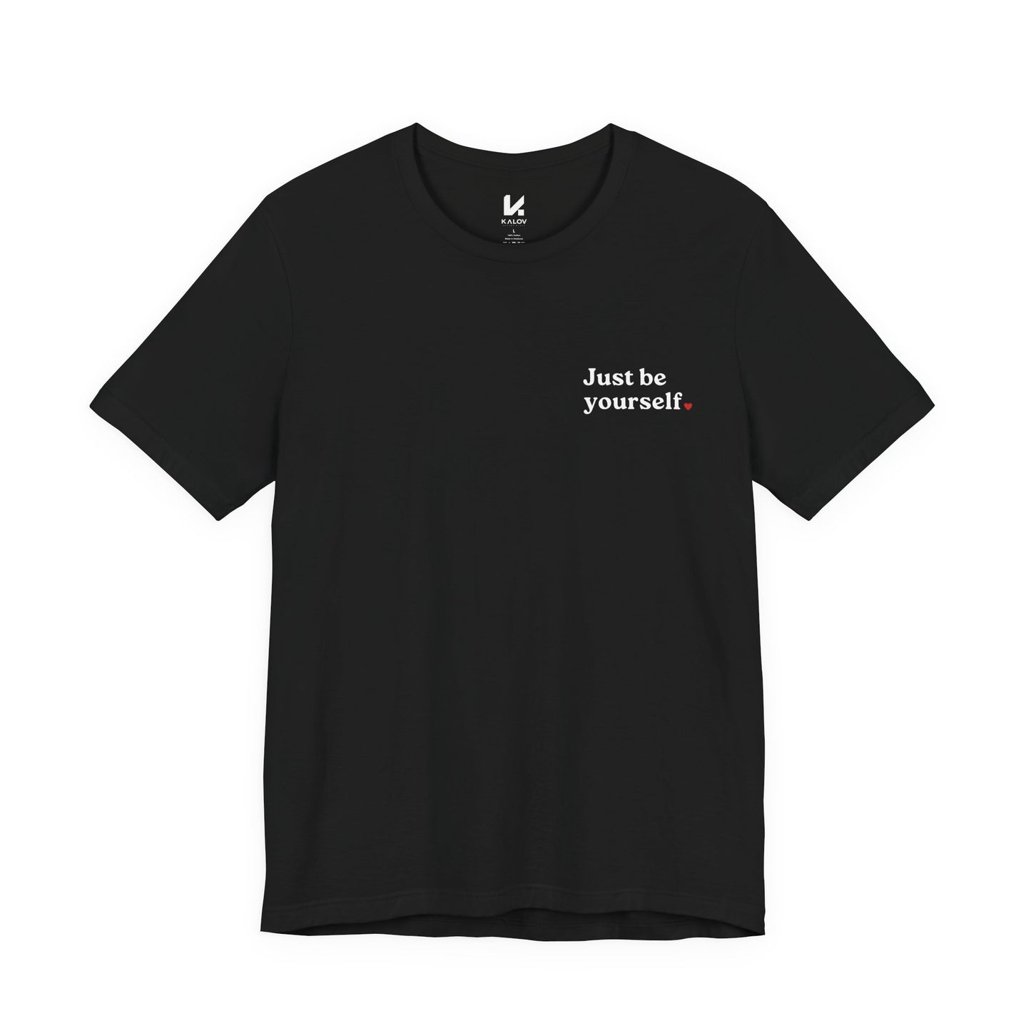 Just be Yourself T-Shirt