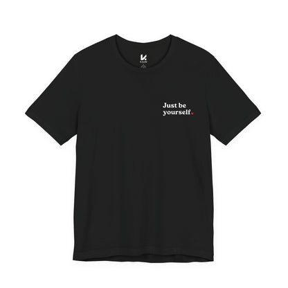 Just be Yourself T-Shirt