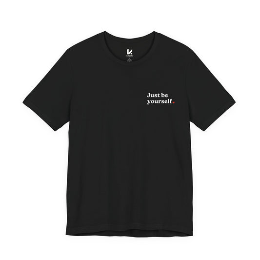 Just be Yourself T-Shirt