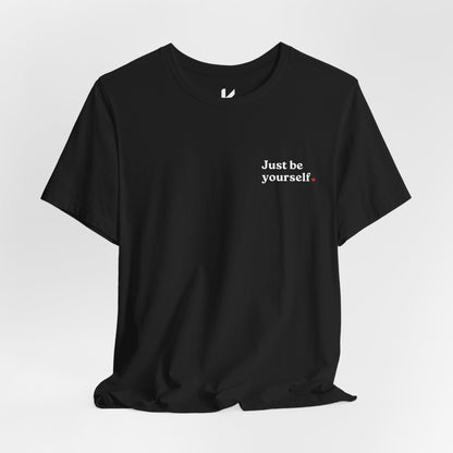 Just be Yourself T-Shirt